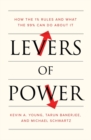 Levers of Power : How the 1% Rules and What the 99% Can Do About It - Book