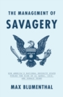 The Management of Savagery : How America's National Security State Fueled the Rise of Al Qaeda, ISIS, and Donald Trump - eBook