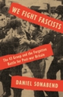 We Fight Fascists : The 43 Group and Their Forgotten Battle for Post-war Britain - eBook