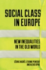 Social Class in Europe : New Inequalities in the Old World - Book