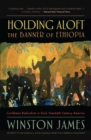 Holding Aloft the Banner of Ethiopia - eBook