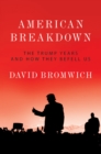 American Breakdown : The Trump Years and How They Befell Us - eBook