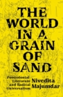 The World in a Grain of Sand : Postcolonial Literature and Radical Universalism - Book