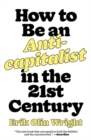 How to Be an Anticapitalist in the Twenty-First Century - Book
