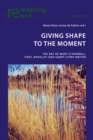 Giving Shape to the Moment : The Art of Mary O'Donnell: Poet, Novelist and Short Story Writer - eBook