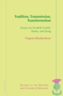 Tradition, Transmission, Transformation : Essays on Gaelic Poetry and Song - eBook