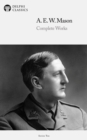 Delphi Complete Works of A. E. W. Mason (Illustrated) - eBook