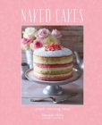 Naked Cakes : Simply Stunning Cakes - Book