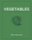 Vegetables : Delicious Recipes for Roots, Bulbs, Shoots & Stems - Book