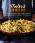 Melted Cheese: Gloriously gooey recipes to satisfy your cravings - eBook
