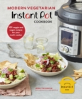 Modern Vegetarian Instant Pot® Cookbook : 101 Veggie and Vegan Recipes for Your Multi-Cooker - Book