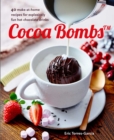 Cocoa Bombs : Over 40 Make-at-Home Recipes for Explosively Fun Hot Chocolate Drinks - Book