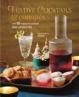 Festive Cocktails & Canapes : Over 100 Recipes for Seasonal Drinks & Party Bites - Book