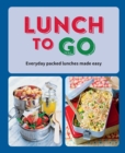 Lunch to Go : Everyday Packed Lunches Made Easy - Book
