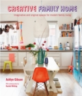 Creative Family Home : Imaginative and Original Spaces for Modern Living - Book