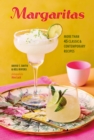 Margaritas : More Than 45 Classic & Contemporary Recipes - Book