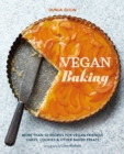 Vegan Baking : More Than 50 Recipes for Vegan-Friendly Cakes, Cookies & Other Baked Treats - Book