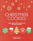 Christmas Cookies : More Than 60 Cute Recipes for Fun Festive Bakes - Book