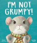 I'm Not Grumpy! - Book