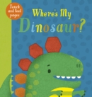 Where's My Dinosaur? : Where's My - Book
