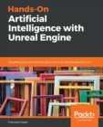 Hands-On Artificial Intelligence with Unreal Engine : Everything you want to know about Game AI using Blueprints or C++ - eBook