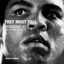 They Must Fall : Muhammad Ali and the Men He Fought - Book