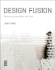 Design Fusion : Deconstructing West and East - Book