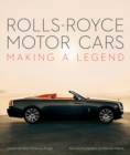 Rolls-Royce Motor Cars : Making a Legend - Book