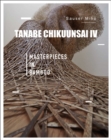 Tanabe Chikuunsai IV : Masterpieces in Bamboo - Book