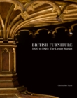 British Furniture : 1820 to 1920: The Luxury Market - Book
