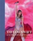 Taylor Swift : And the Clothes She Wears - Book