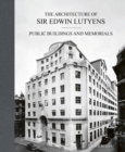 The Architecture of Sir Edwin Lutyens : Volume 3: Public Buildings and Memorials - Book