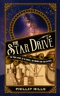 The Star Drive : The True Story of a Genius, an Engine and Our Future - eBook