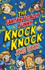 The Fantastically Funny Knock Knock Joke Book - Book