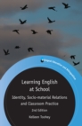 Learning English at School : Identity, Socio-material Relations and Classroom Practice - eBook