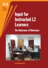 Input for Instructed L2 Learners : The Relevance of Relevance - eBook