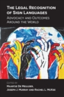 The Legal Recognition of Sign Languages : Advocacy and Outcomes Around the World - Book