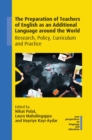The Preparation of Teachers of English as an Additional Language around the World : Research, Policy, Curriculum and Practice - eBook
