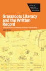Grassroots Literacy and the Written Record : A Textual History of Asbestos Activism in South Africa - eBook