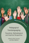 Pedagogical Translanguaging : Theoretical, Methodological and Empirical Perspectives - eBook