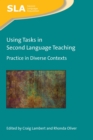 Using Tasks in Second Language Teaching : Practice in Diverse Contexts - eBook