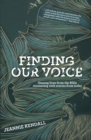 Finding Our Voice : Unsung Lives from the Bible Resonating with Stories from Today - eBook