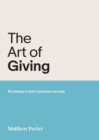 The Art of Giving : Becoming a more generous person - Book