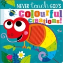 Never Touch God's Colourful Creations - Book