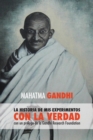 Mahatma Gandhi, la historia de mis experimentos con la Verdad : con un prologo de la Gandhi Research Foundation - Book