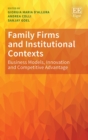 Family Firms and Institutional Contexts : Business Models, Innovation and Competitive Advantage - eBook