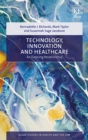 Technology, Innovation and Healthcare : An Evolving Relationship - eBook