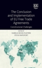 Conclusion and Implementation of EU Free Trade Agreements : Constitutional Challenges - eBook