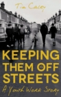 Keeping Them Off The Streets : A Youth Work Story - eBook