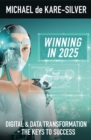 Winning in 2025 : Digital and Data Transformation: The Keys to Success - eBook